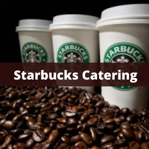 Starbucks Catering Menu Prices 2022 with Reviews