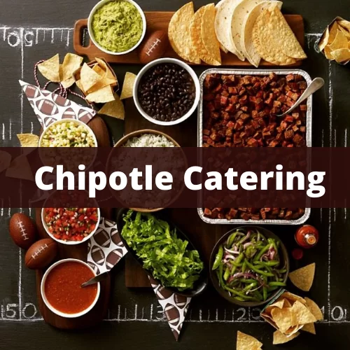 Chipotle Catering Menu Prices & Guide 2022
