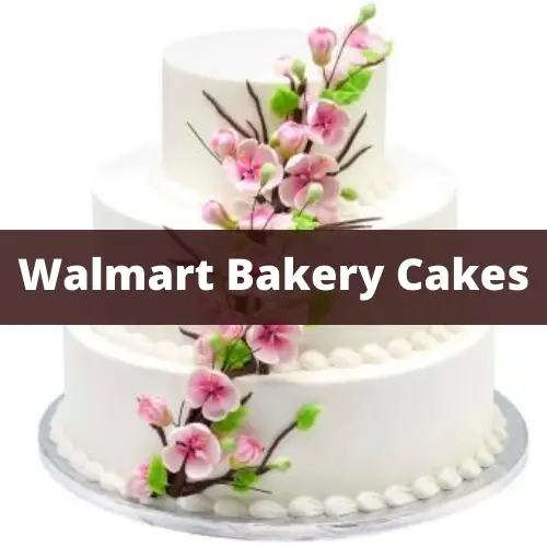Walmart Bakery Cakes Prices 2022