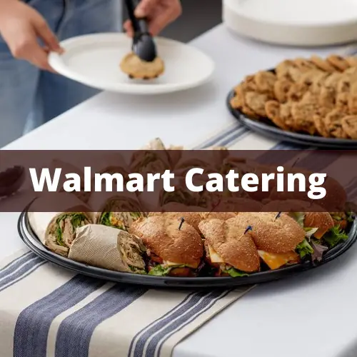 Walmart Catering Menu Prices 2022 & Reviews