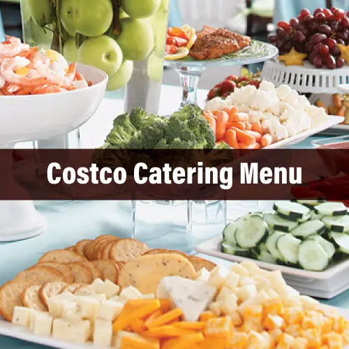 Costco Catering Menu Prices 2022 & Party Platters with Reviews