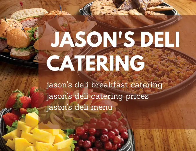 Jason’s Deli Catering