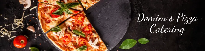 Domino’s Pizza catering menu