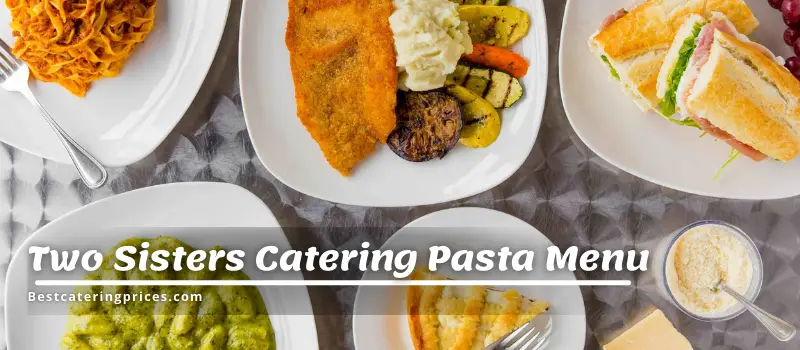 Two Sisters Catering pasta