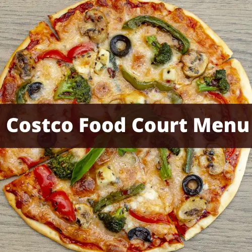 Costco Pizza Prices & Costco Food Court Menu Prices 2022