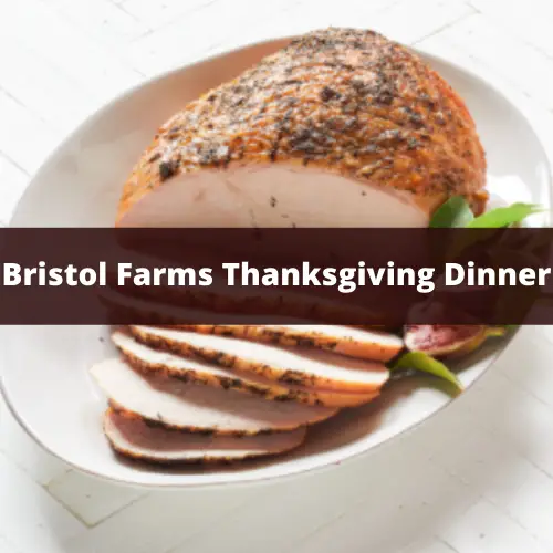 Bristol Farms Thanksgiving Dinner 2021