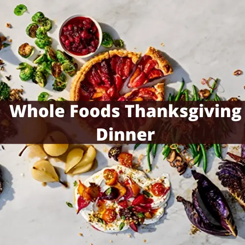 Whole Foods Thanksgiving Dinner 2021