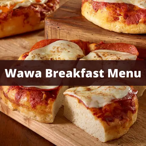 Wawa Breakfast Menu 2022 & Reviews