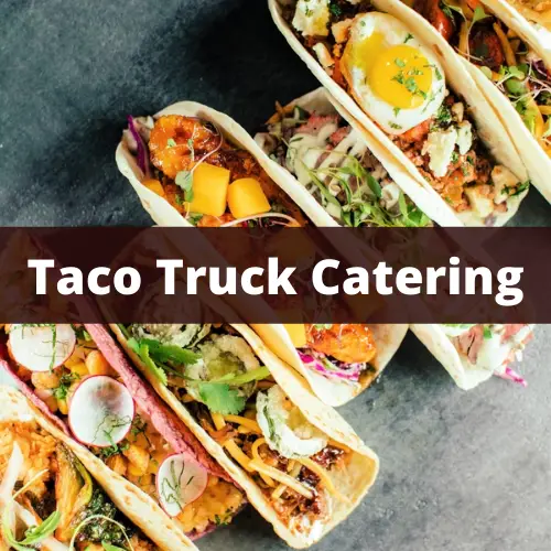 Taco Truck Catering Menu Prices 2022