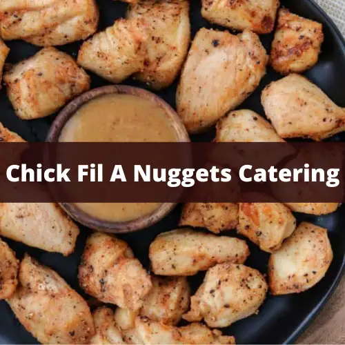 Chick Fil A Nuggets Catering Menu Prices 2022