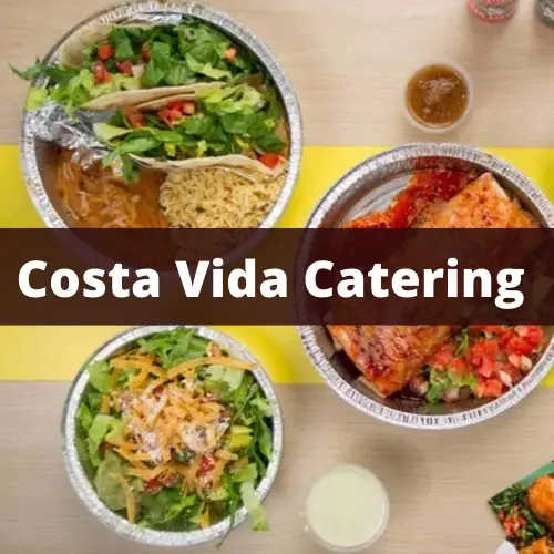 Costa Vida Catering Menu Prices 2022 & Reviews