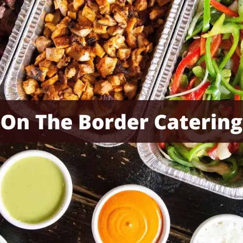 On The Border Catering Menu with Prices 2022 with Ordering Guide