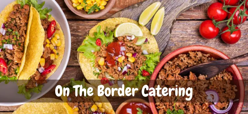 on the border catering menu