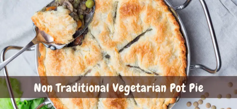 Non Traditional Thanksgiving Vegetarian Pot Pie