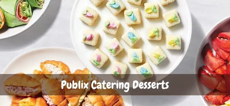 Publix Catering Desserts